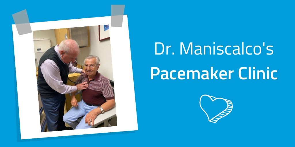 Dr. Maniscalco’s Pacemaker Clinic