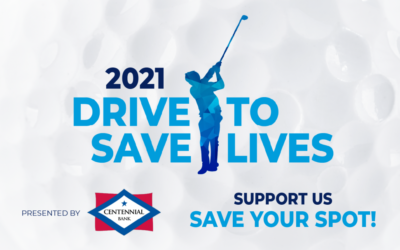 Support us at the 2021 Drive to Save Lives Presented by Centennial Bank