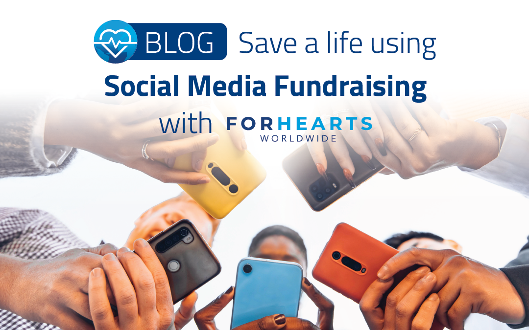 Save a Life Using Social Media Fundraising with ForHearts