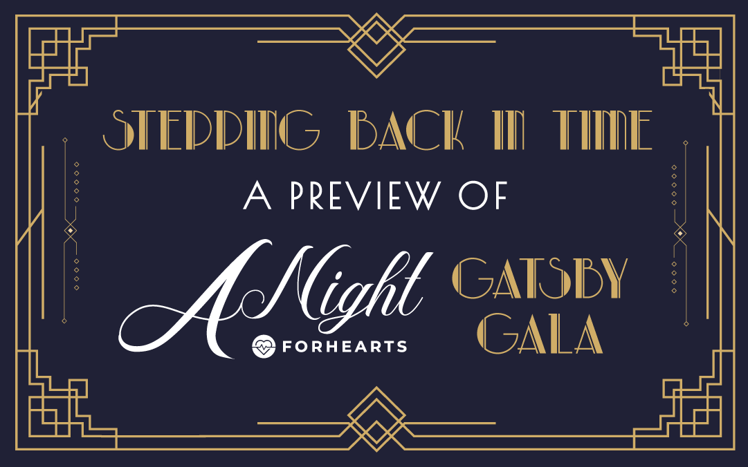 Stepping Back in Time: A Preview of “A Night ForHearts” Gatsby-Themed Gala