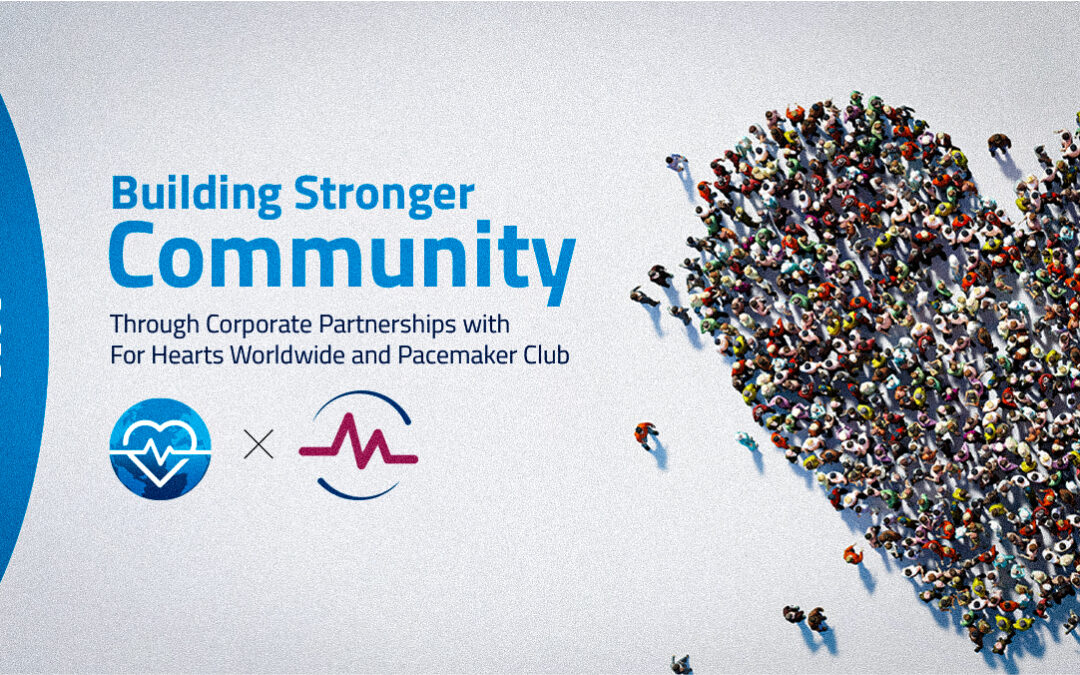 Building Stronger Communities Through Corporate Partnerships with ForHearts Worldwide and the Pacemaker Club